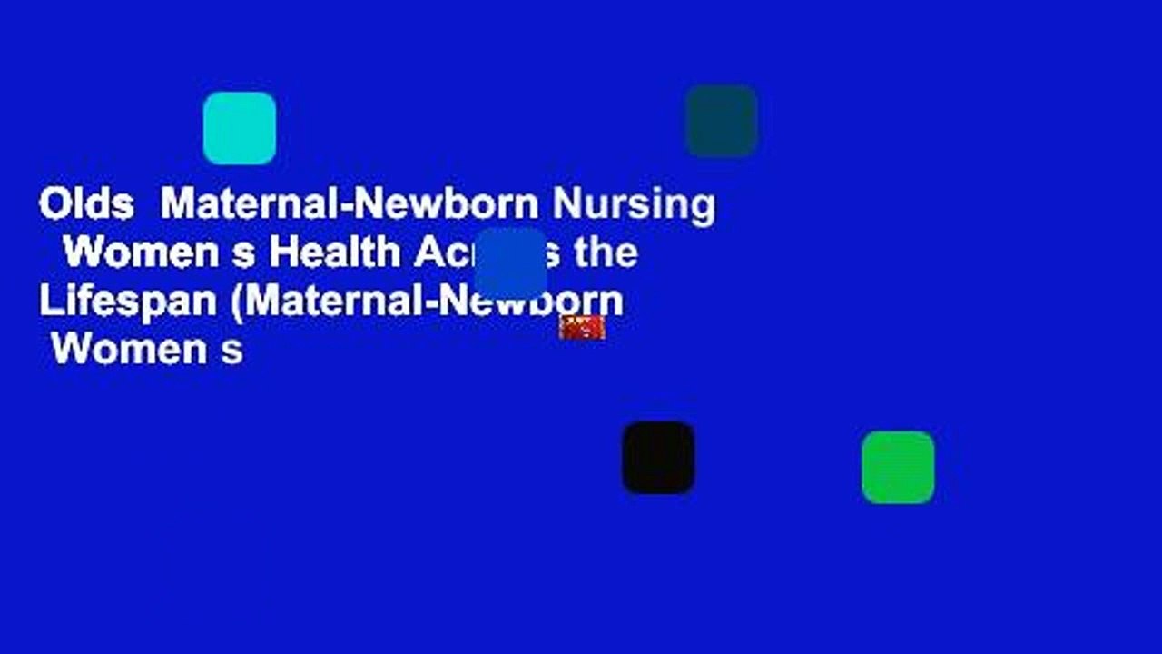 Olds  Maternal-Newborn Nursing   Women s Health Across the Lifespan (Maternal-Newborn   Women s