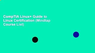 CompTIA Linux+ Guide to Linux Certification (Mindtap Course List)