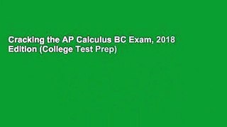 Cracking the AP Calculus BC Exam, 2018 Edition (College Test Prep)