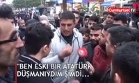 Daha önce Atatürk düşmanı olduğunu belirten gencin ağzından bugün bakın neler döküldü