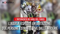 L’Aquila, esplode un’abitazione ad Avezzano: due persone estratte vive | Notizie.it