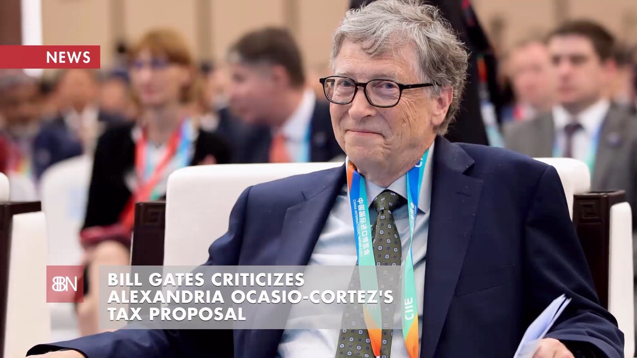 Bill Gates Is Not A Fan Of AOC Tax Ideas