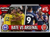 Bate Borisov vs Arsenal | STRONG, STRONG, STRONG!!! Europa League Preview