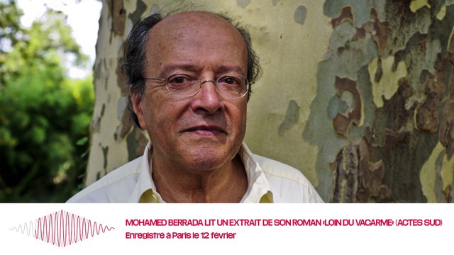 Ecoutez Mohamed Berrada lire un extrait de «Loin du Vacarme»