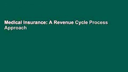 Medical Insurance: A Revenue Cycle Process Approach