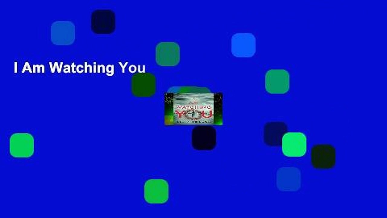 I Am Watching You