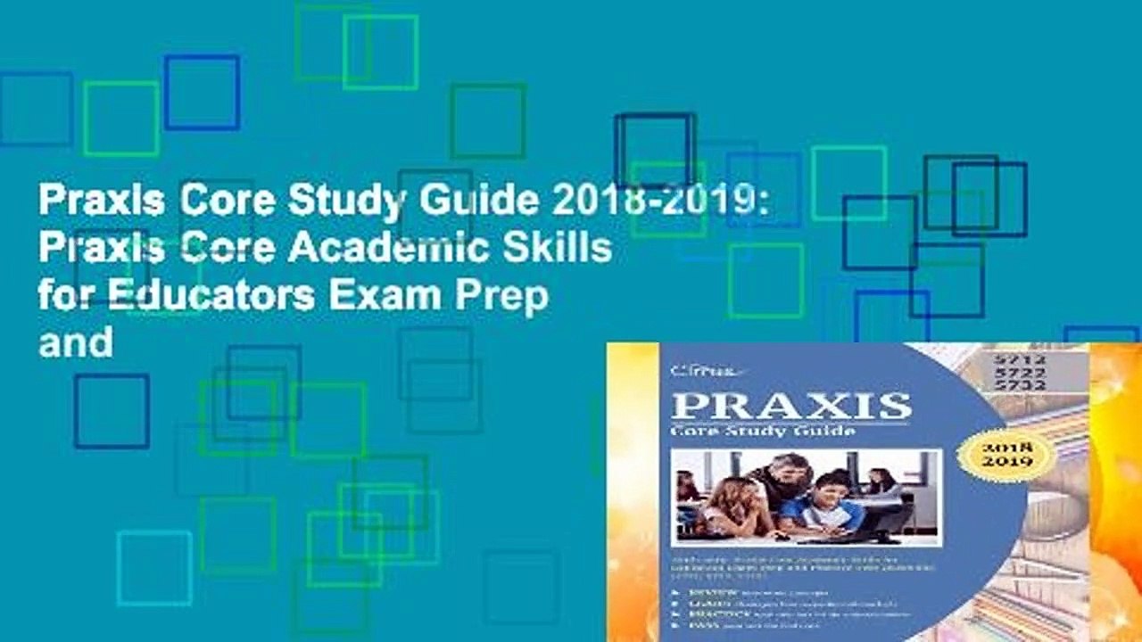 Praxis Core Study Guide 2018-2019: Praxis Core Academic Skills for Educators Exam Prep and