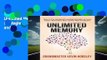Unlimited Memory: How to Use Advanced Learning Strategies to Learn Faster, Remember More and be