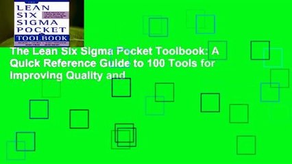 The Lean Six Sigma Pocket Toolbook: A Quick Reference Guide to 100 Tools for Improving Quality and