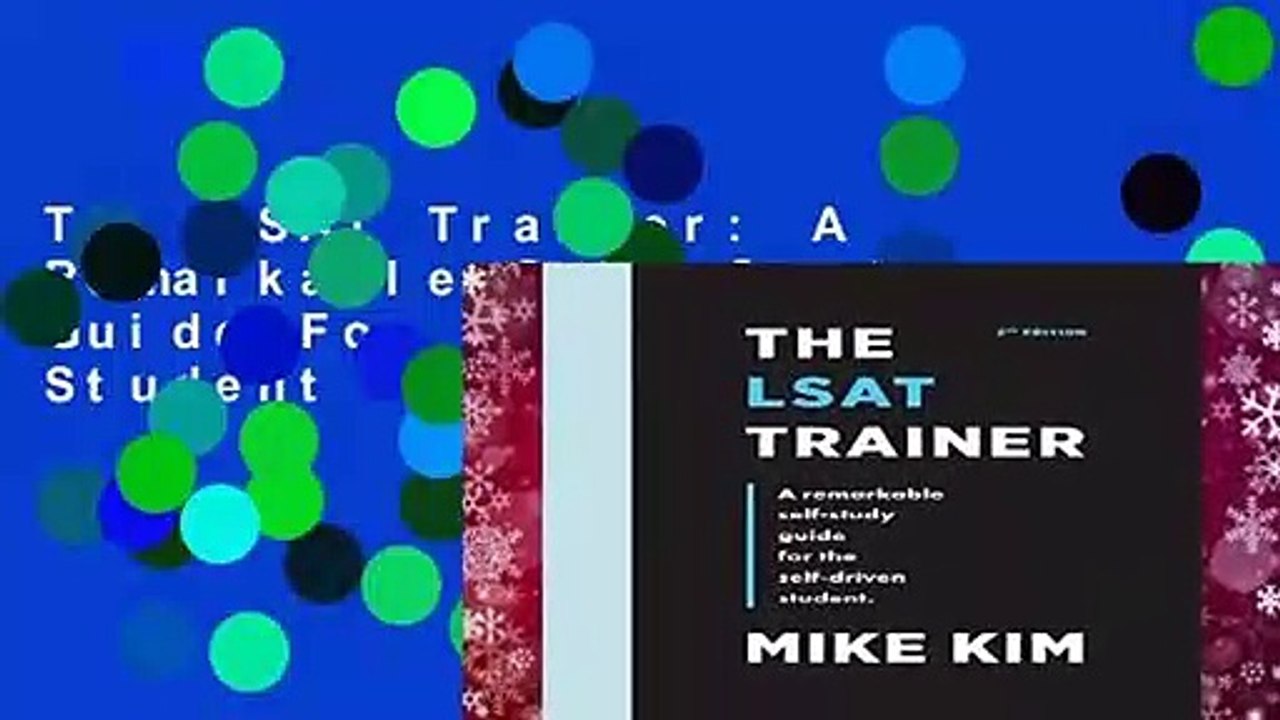 The LSAT Trainer: A Remarkable Self-Study Guide For The Self-Driven Student