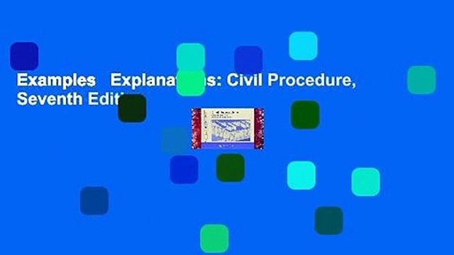 Examples Explanations: Civil Procedure, Seventh Edition
