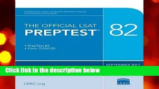 The Official LSAT Preptest 82: (sept. 2017 LSAT)