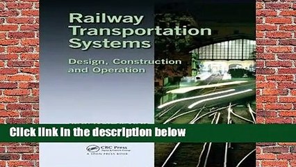 Railway Transportation Systems: Design, Construction and Operation