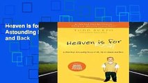 Heaven is for Real: A Little Boy s Astounding Story of His Trip to Heaven and Back