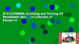 [P.D.F] POWER: Surviving and Thriving After Narcissistic Abuse: A Collection of Essays on
