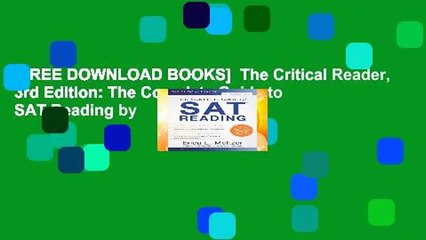 [FREE DOWNLOAD BOOKS]  The Critical Reader, 3rd Edition: The Complete Guide to SAT Reading by