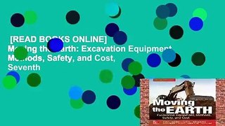 [READ BOOKS ONLINE]  Moving the Earth: Excavation Equipment, Methods, Safety, and Cost, Seventh