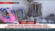 İstanbul'da büyük hırsızlık operasyonu