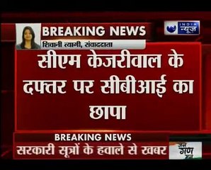 CBI raids Arvind Kejriwal's office, Delhi