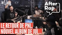 #AFTERRAP : Le retour de PNL, l'album de JUL, Booba vs Kaaris : la fin ?