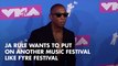 Crazy Idea: Ja Rule Is Talking About Another Fyre Festival