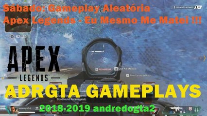 Apex Legends - Eu Mesmo Me Matei !!!