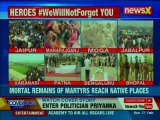 Pulwama Incident: Mortal remains reach native places; people pay last respects to martyrs