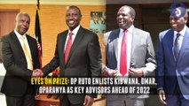 Ruto enlists 2022 advisors, Confession video put on hold yet again: Your Breakfast Briefing