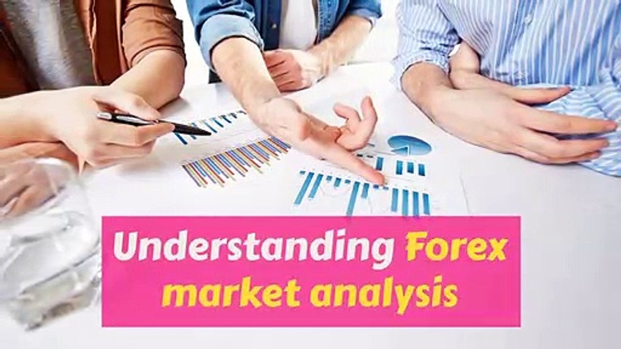 understanding forex market analysis
