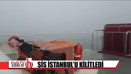 Sis İstanbul'u kilitledi!