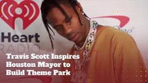Travis Scott Inspires Houston Theme Park