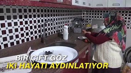 Bir çift göz iki hayatı aydınlatıyor
