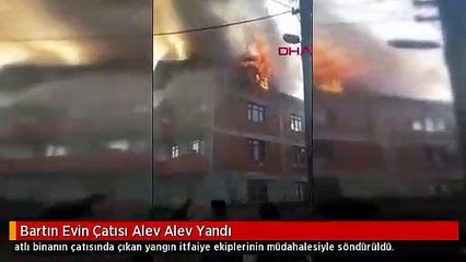 Bartın Evin Çatısı Alev Alev Yandı