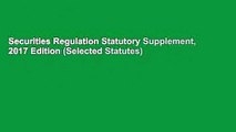 Securities Regulation Statutory Supplement, 2017 Edition (Selected Statutes)