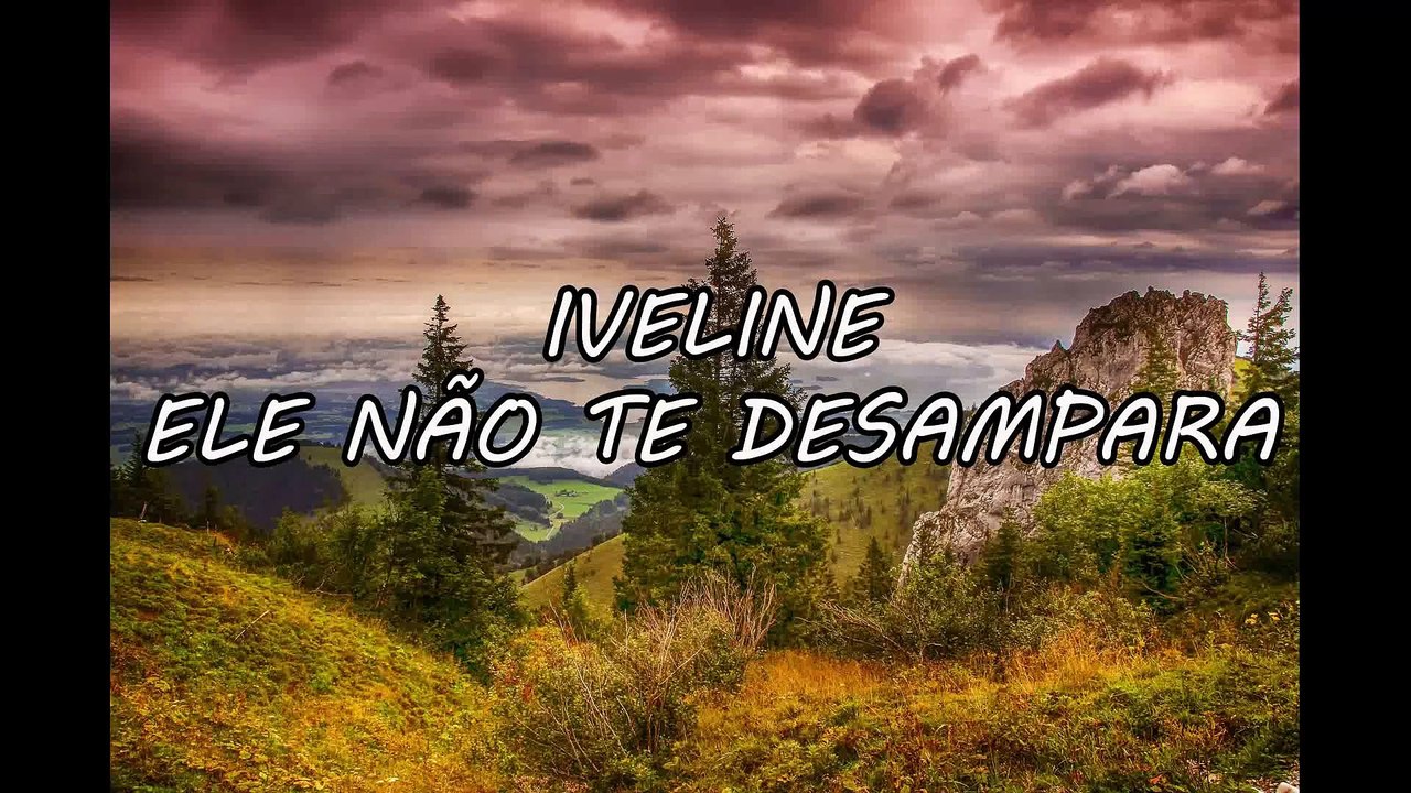 Iveline - Ele Não Te Desampara (Playback com Legenda)