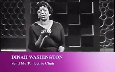 Dinah Washington "Send Me to the Electric Chair"  - LIVE!