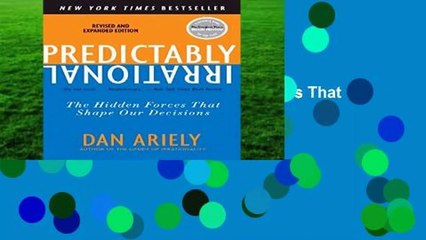Predictably Irrational, Revised and Expanded Edition: The Hidden Forces That Shape Our Decisions