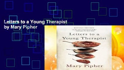 Letters to a Young Therapist by Mary Pipher