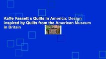 Kaffe Fassett s Quilts in America: Design Inspired by Quilts from the American Museum in Britain