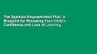 The Dyslexia Empowerment Plan: A Blueprint for Renewing Your Child s Confidence and Love of Learning