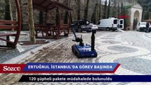Yerli bomba imha robotu ‘Ertuğrul’ İstanbul’da görev başında