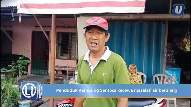 Penduduk Kampung Sentosa kecewa masalah air berulang