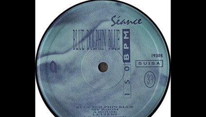 Séance ‎- Blue Dolphin Blue (A1)