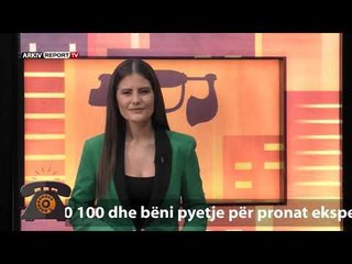 REPORT TV, KENDI I EKSPERTIT - SEZONI 2 - PRONA IME - PUNTATA 21
