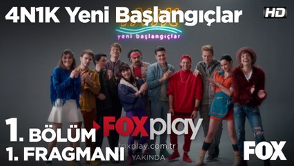 4N1K Yeni Başlangıçlar çok yakında FOXplay'de başlıyor!