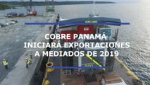 Cobre Panamá esta lista para iniciar exportaciones a mediados de 2019