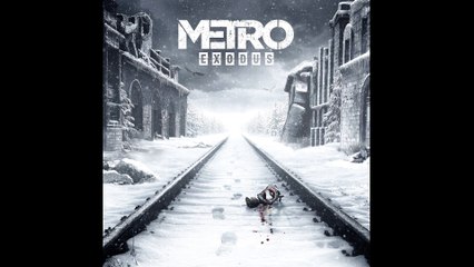 Metro Exodus - Canción