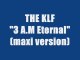 THE KLF - 3 A.M ETERNAL (maxi version)