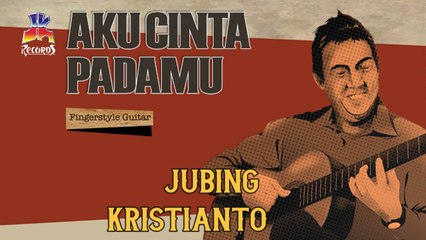 Jubing Kristianto - Aku Cinta Padamu (feat. Sevi Xiu)