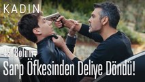 Sarp öfkesinden deliye döndü! - Kadın 49. Bölüm